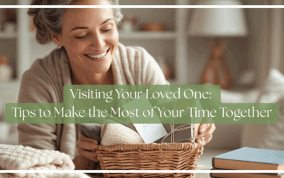 Visiting Your Loved One: Tips to Make the Most of Your Time Together